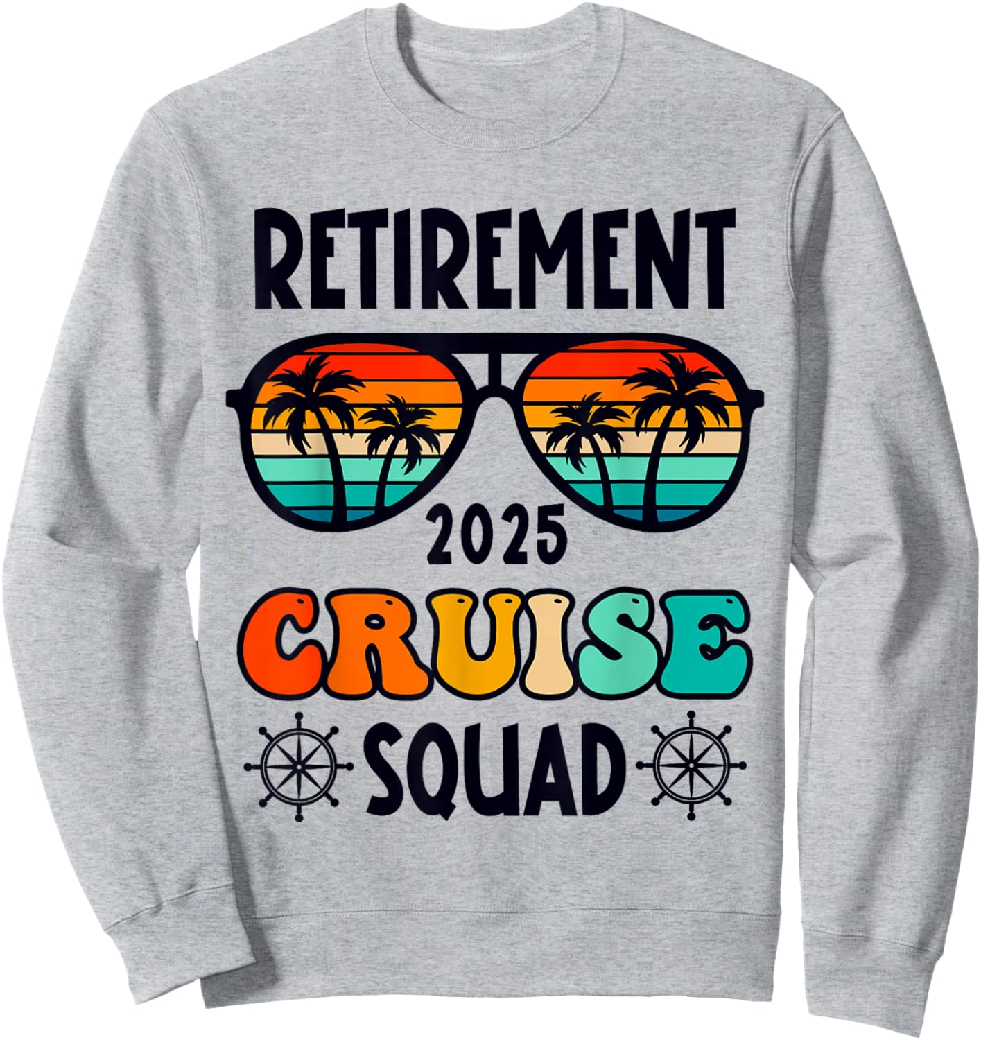 Retirement Cruise Trip 2025 Retired Vacation Matching Family Sweatshirt - Sweatshirt | Ash