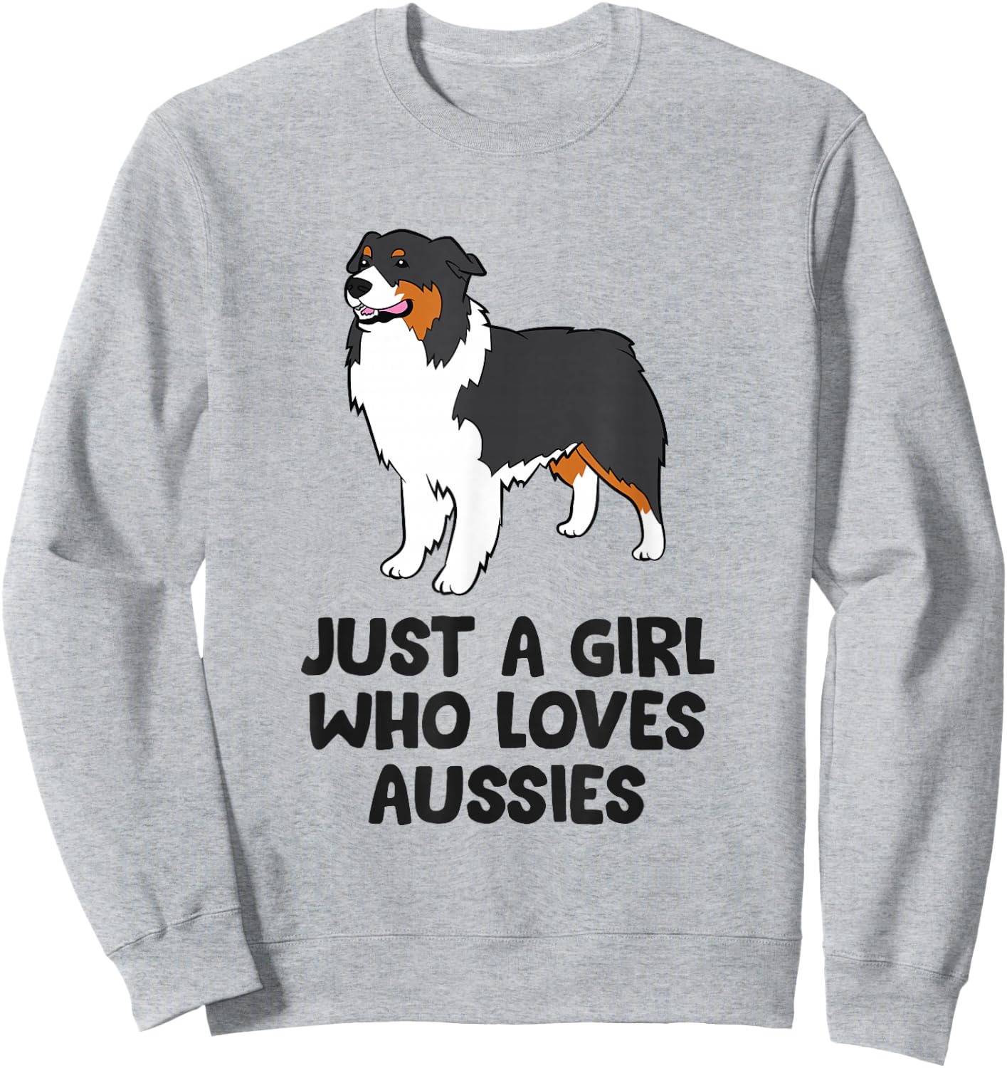 Australian Shepherd Girl Just a Girl Who Loves Aussie Dogs Sweatshirt - Sweatshirt | Ash