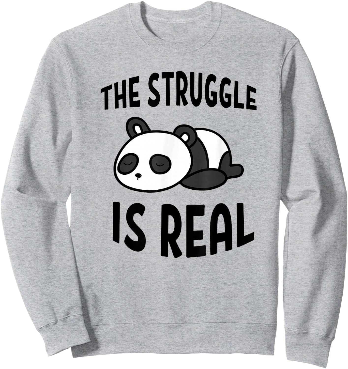 Lazy Panda The Struggle Is Real Cute Panda Sweatshirt - Sweatshirt | Ash