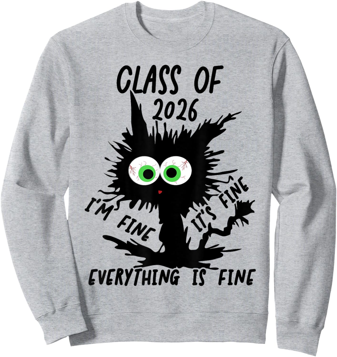 Class of 2026 I'm Fine It's Fine Cat Class of 2026 Sweatshirt - Sweatshirt | Ash