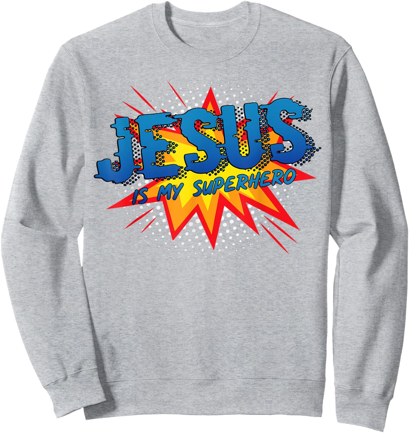 Jesus Is My Superhero Cute Powerful Christian Gift Comic Sweatshirt - Sweatshirt | Ash