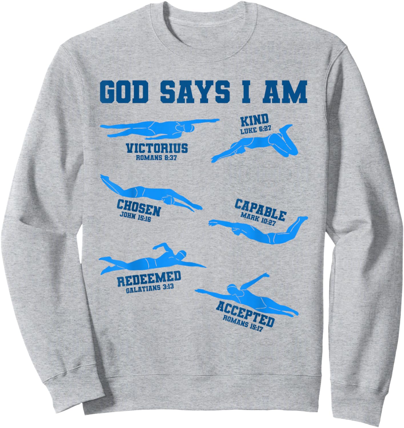 God Says I Am Swimming Lover Men Women Christian Sweatshirt - Sweatshirt | Ash