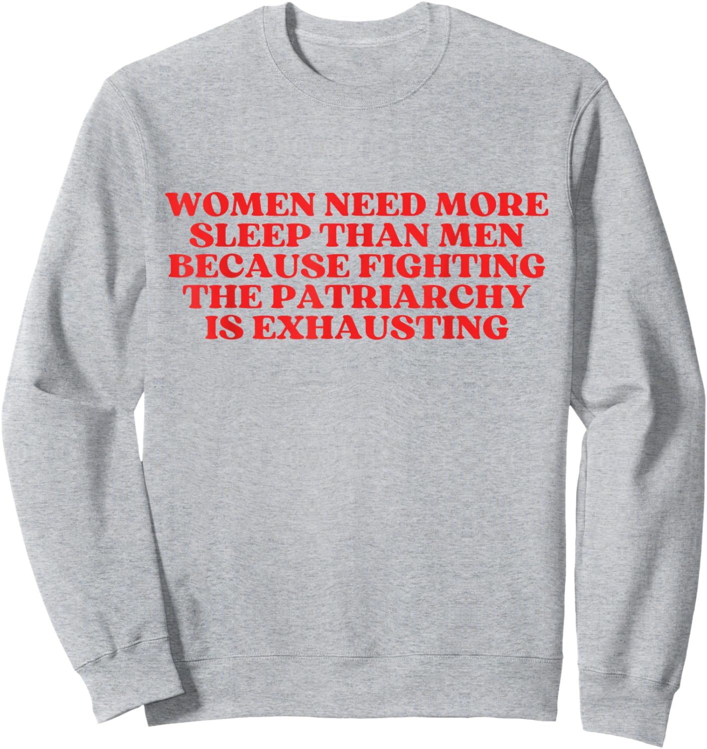 Women Need More Sleep Than Men Sweatshirt - Sweatshirt | Ash