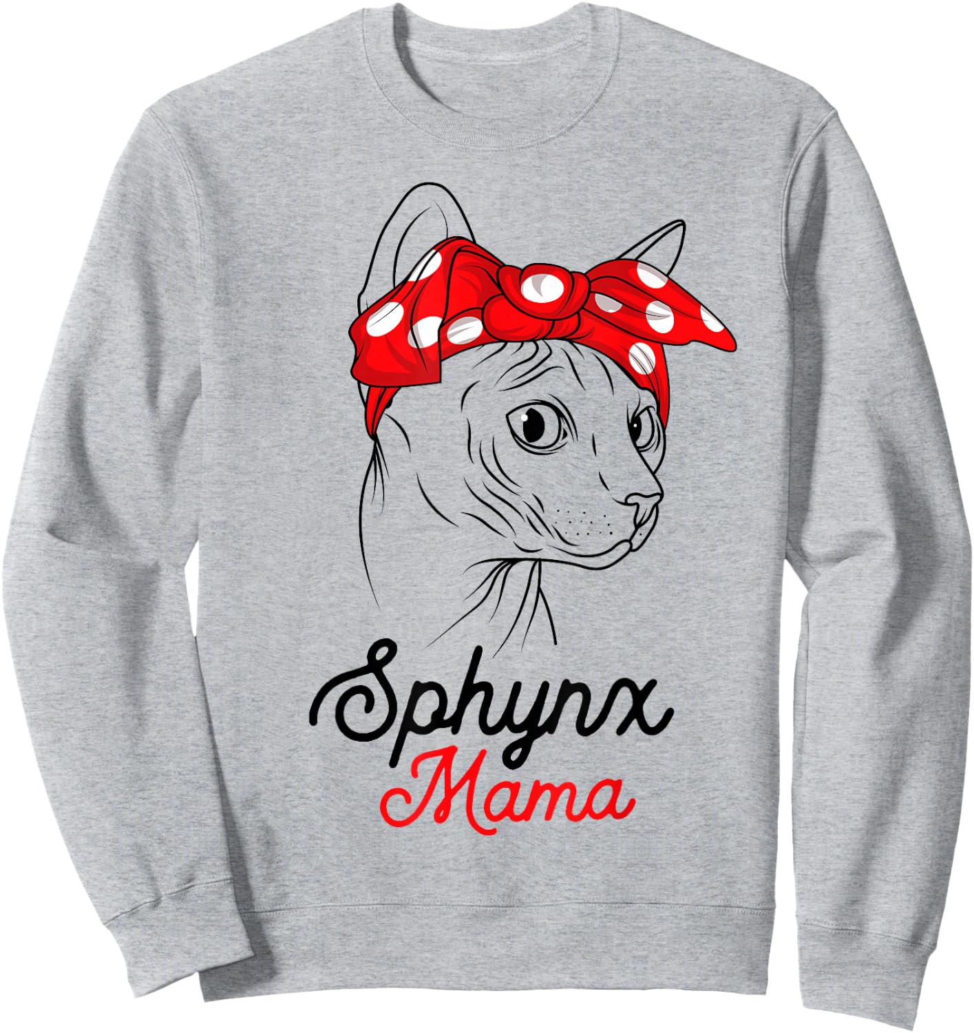 Sphynx Mama Cat Sphinx Hairless Funny Cat Owner Lovers Gift Sweatshirt - Sweatshirt | Ash