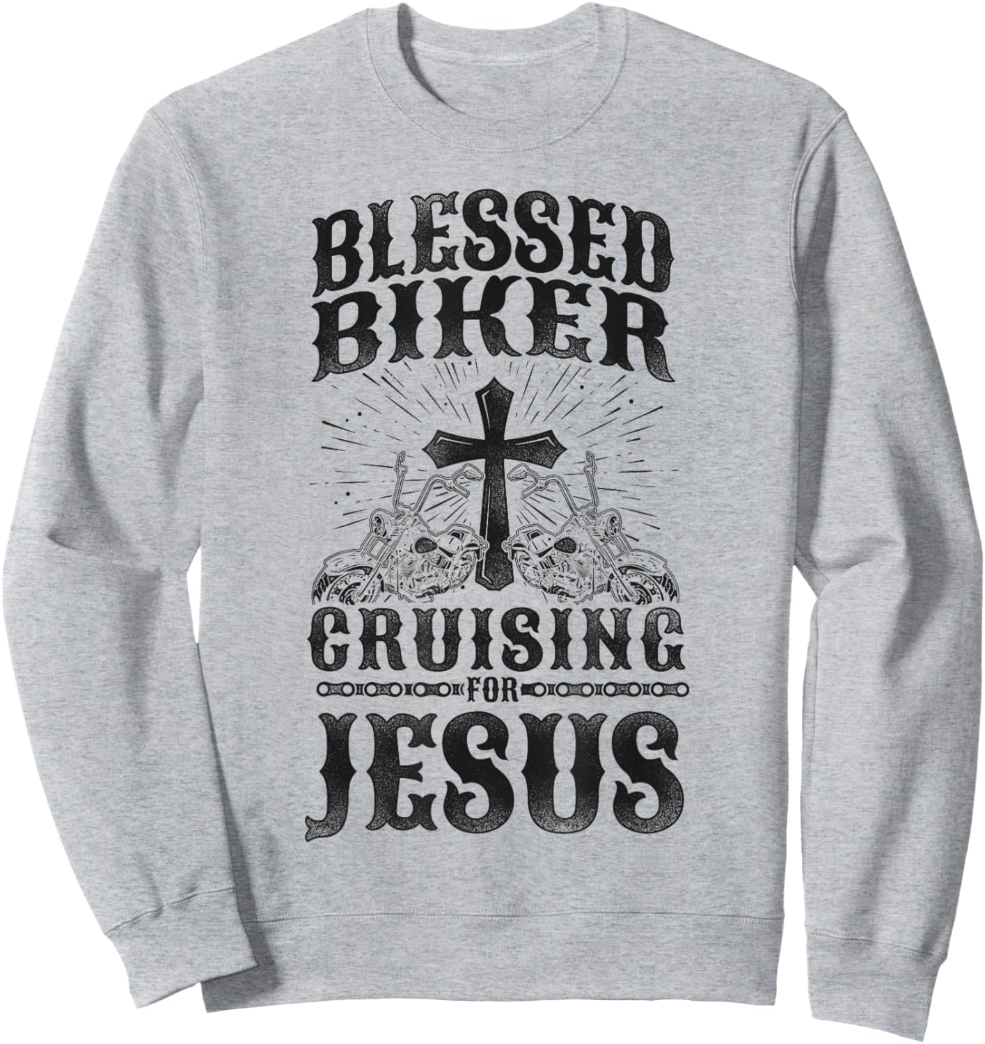 Classic Christian Motorcycle Biker Blessed Biker Cruising Sweatshirt - Sweatshirt | Ash