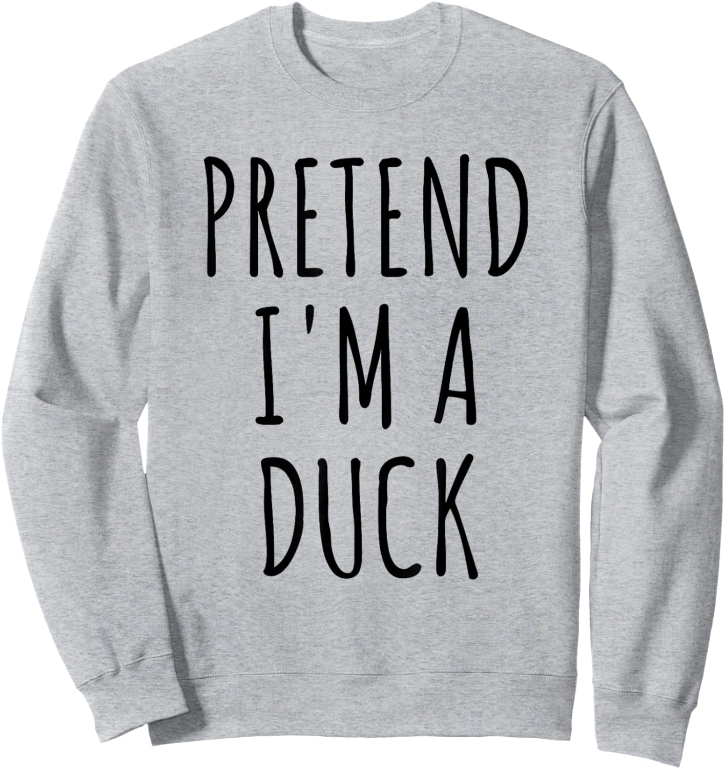 Pretend I'm A Duck Funny Lazy Easy Duck Halloween Costume Sweatshirt - Sweatshirt | Ash