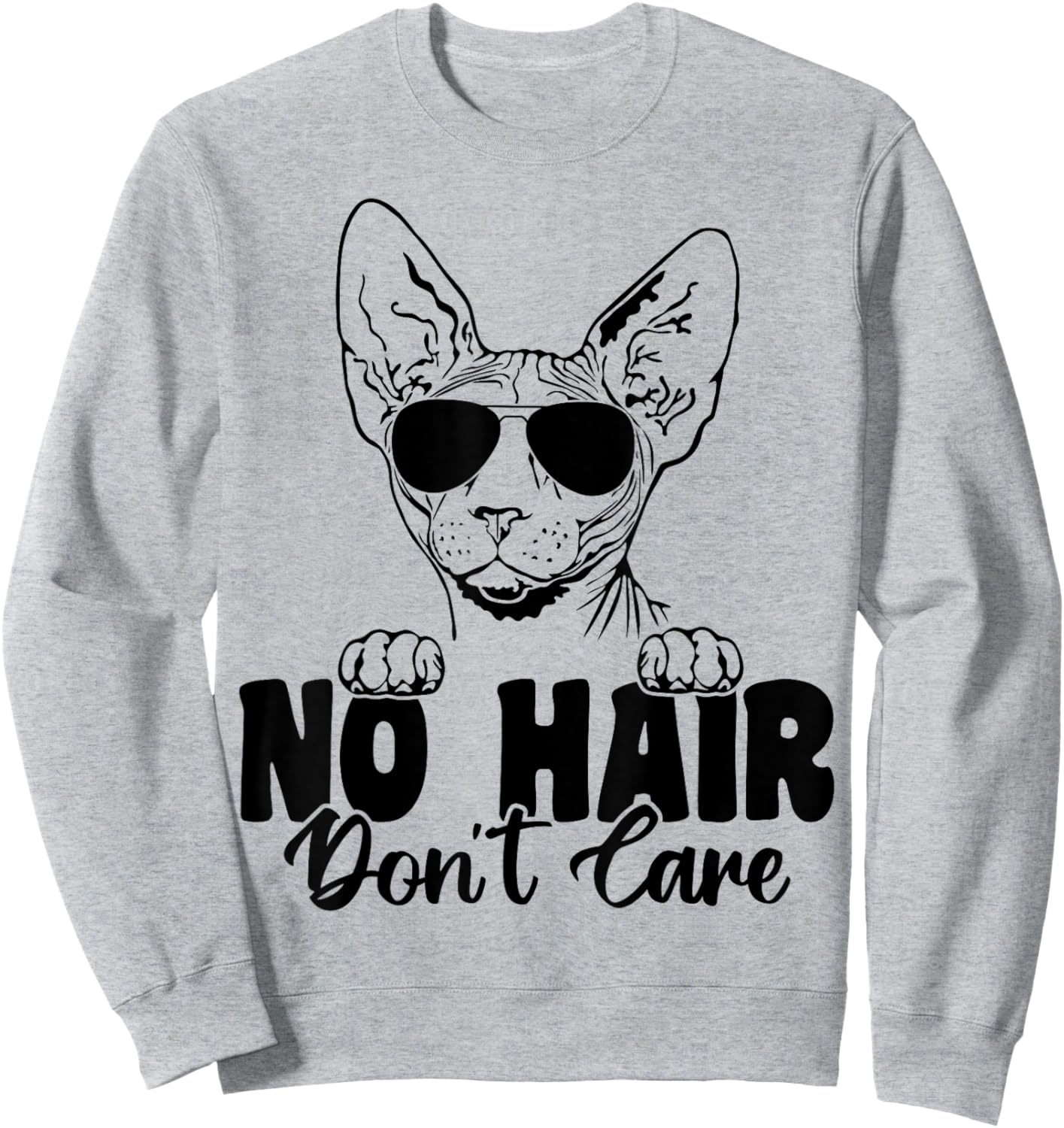 Funny Sphynx Cat No Hair Don't Care Bald Hairless Cat Lover Sweatshirt - Sweatshirt | Ash
