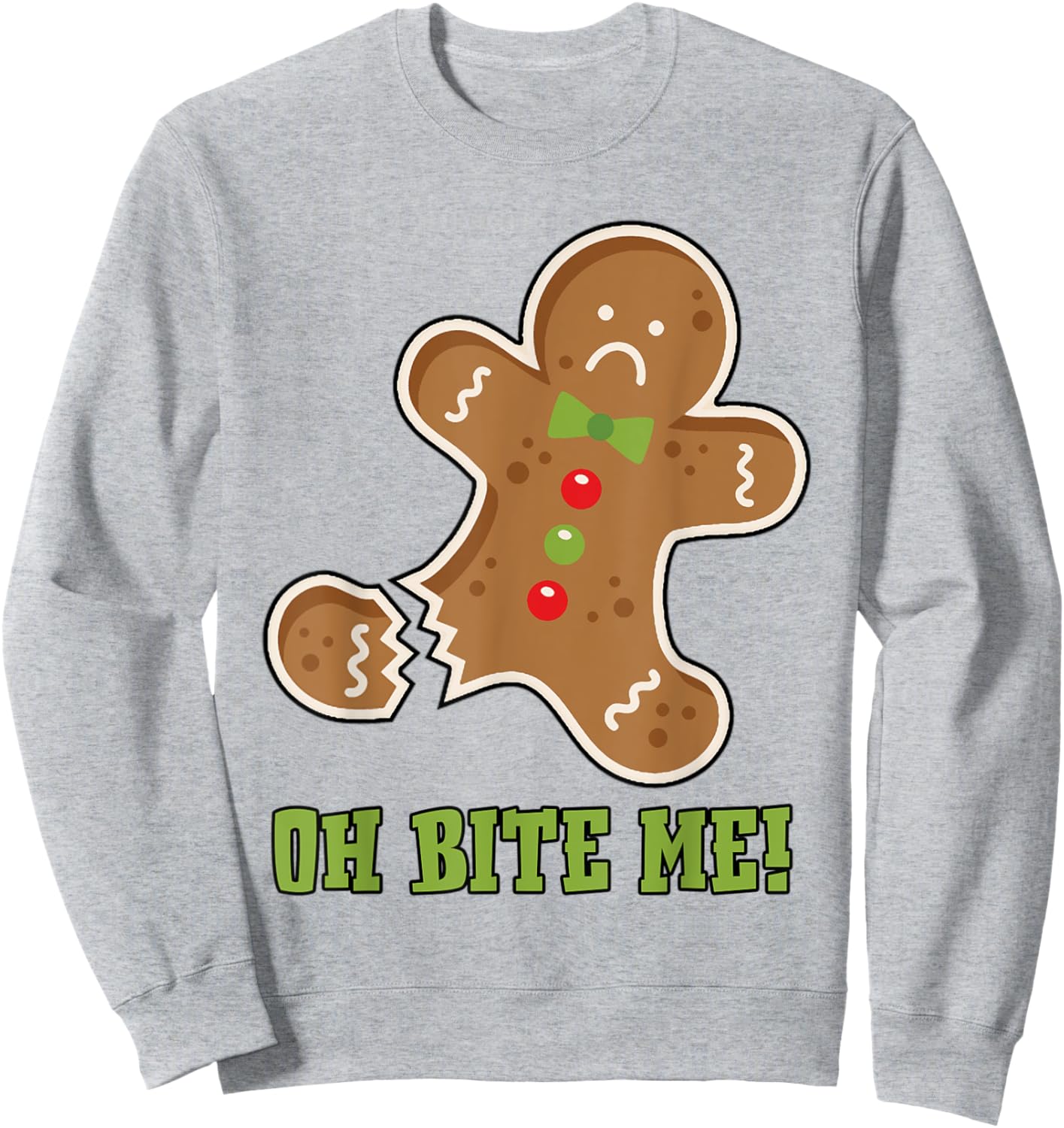Oh Bite Me Gingerbread Cookies Christmas Sweatshirt - Sweatshirt | Ash