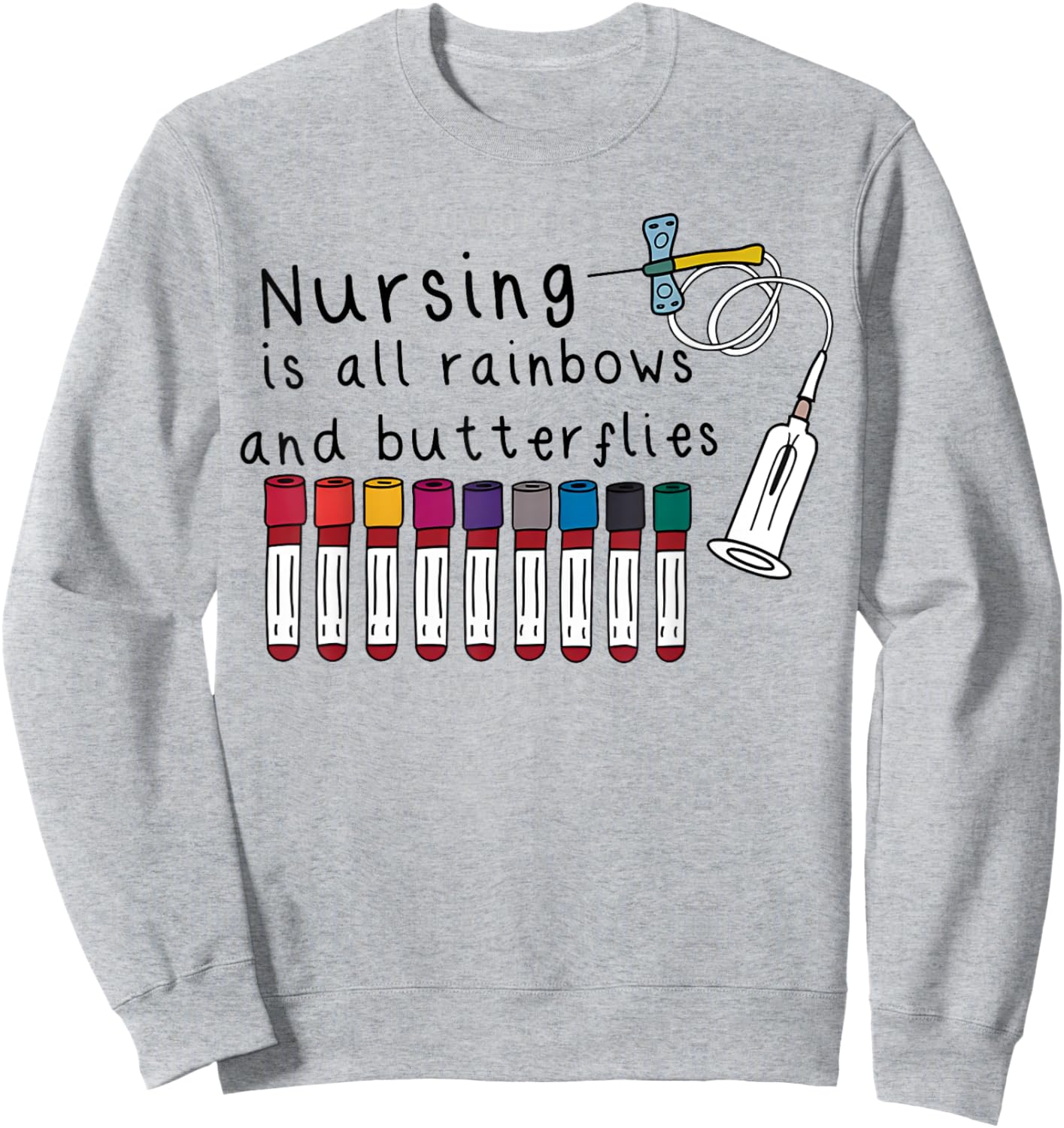 Nursing Is All Rainbows And Butterflies Nurse Lover Men Sweatshirt - Sweatshirt | Ash