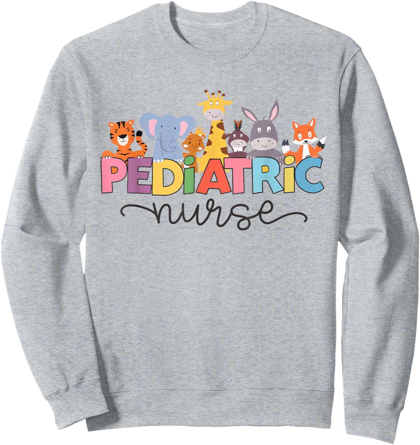 Pediatric Nurse PEDS Nursing Appreciation Pediatric Sweatshirt - Sweatshirt | Ash