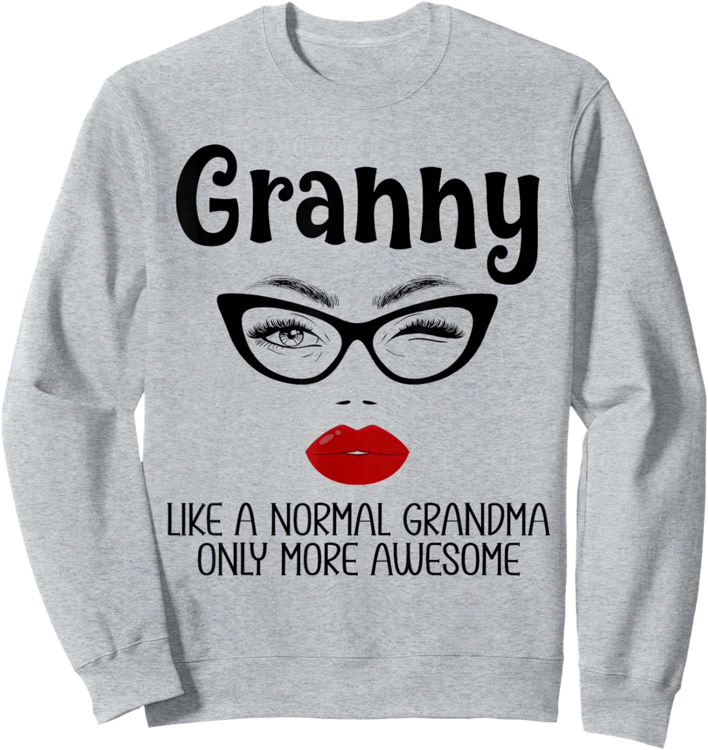 Granny Like A Normal Grandma Only More Awesome Funny Gigi Sweatshirt - Sweatshirt | Ash