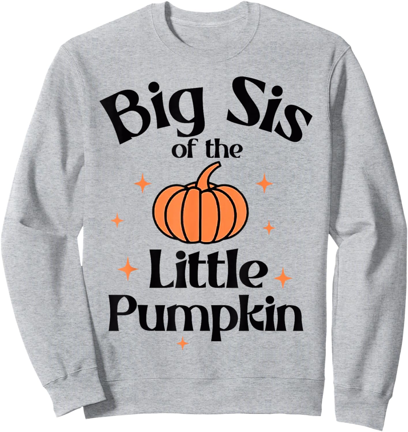 Big Sis Of The Little Pumpkin Cute 1st Birthday Boy Girl Sweatshirt - Sweatshirt | Ash