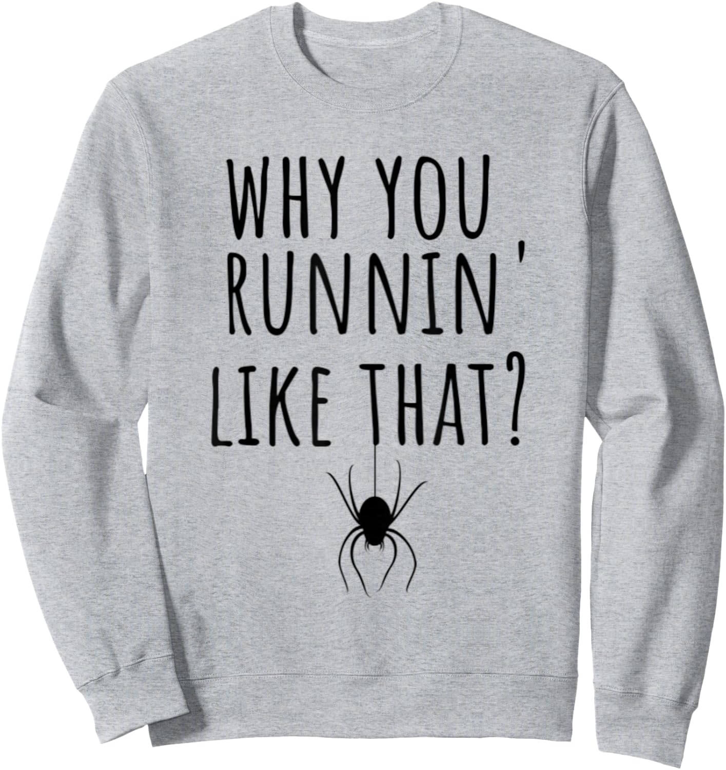 Funny Spider Lover Arachnid Fear Arachnophobia Joke Humor Sweatshirt - Sweatshirt | Ash
