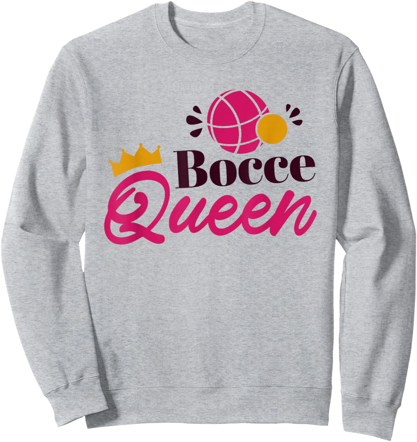 Women Bocce Ball Player, Italian Bocce Queen Sweatshirt - Sweatshirt | Ash