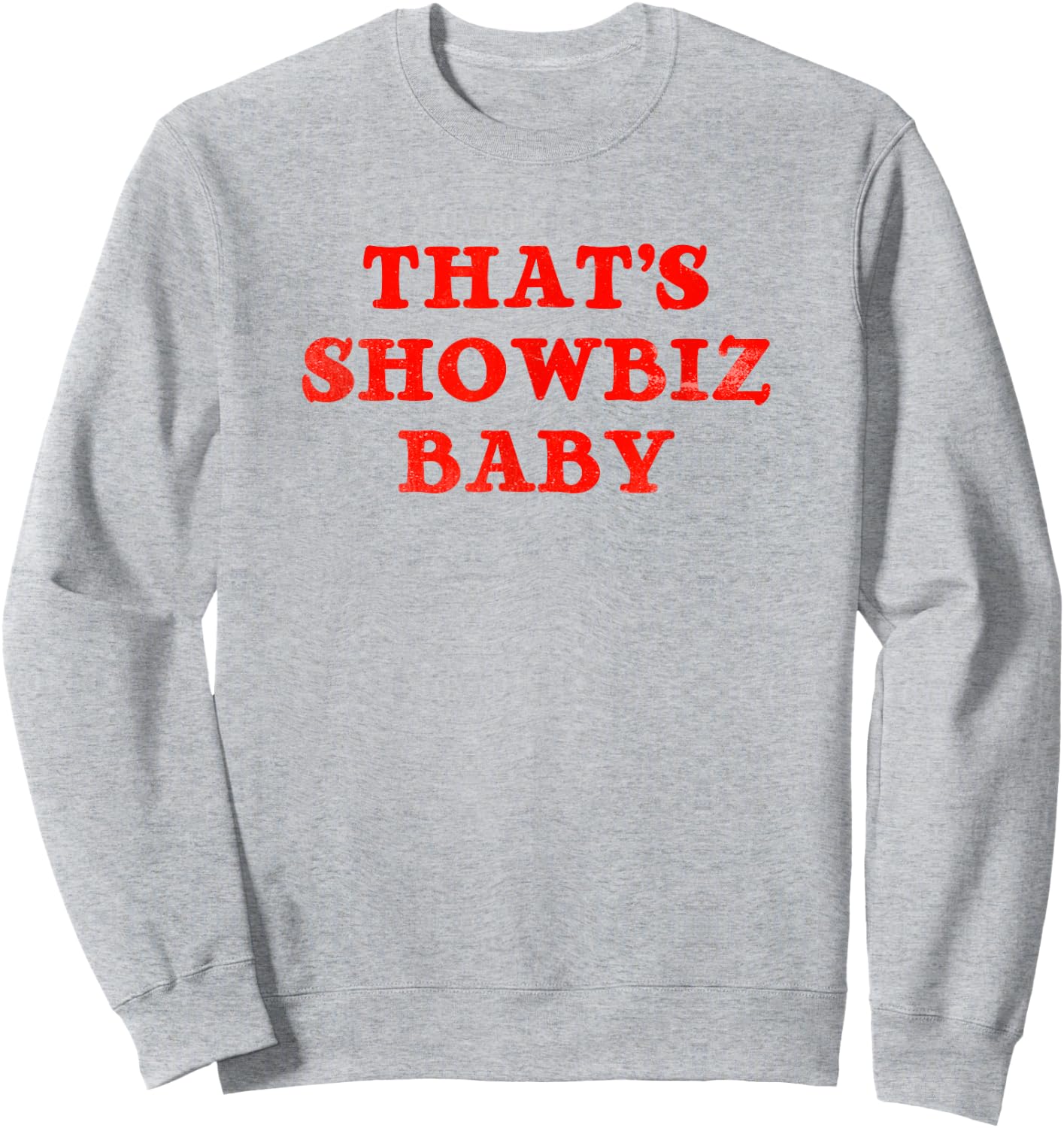 Thats Showbiz Baby - Retro Classic Sweatshirt - Sweatshirt | Ash