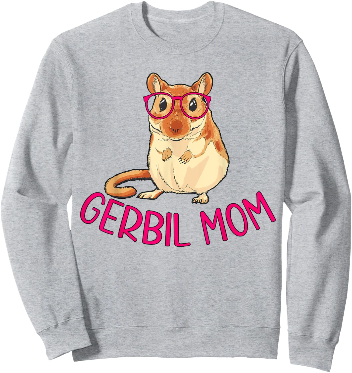 Gerbil Mom Gerbil Owner Gerbil Lover Gerbil Mama Sweatshirt - Sweatshirt | Ash
