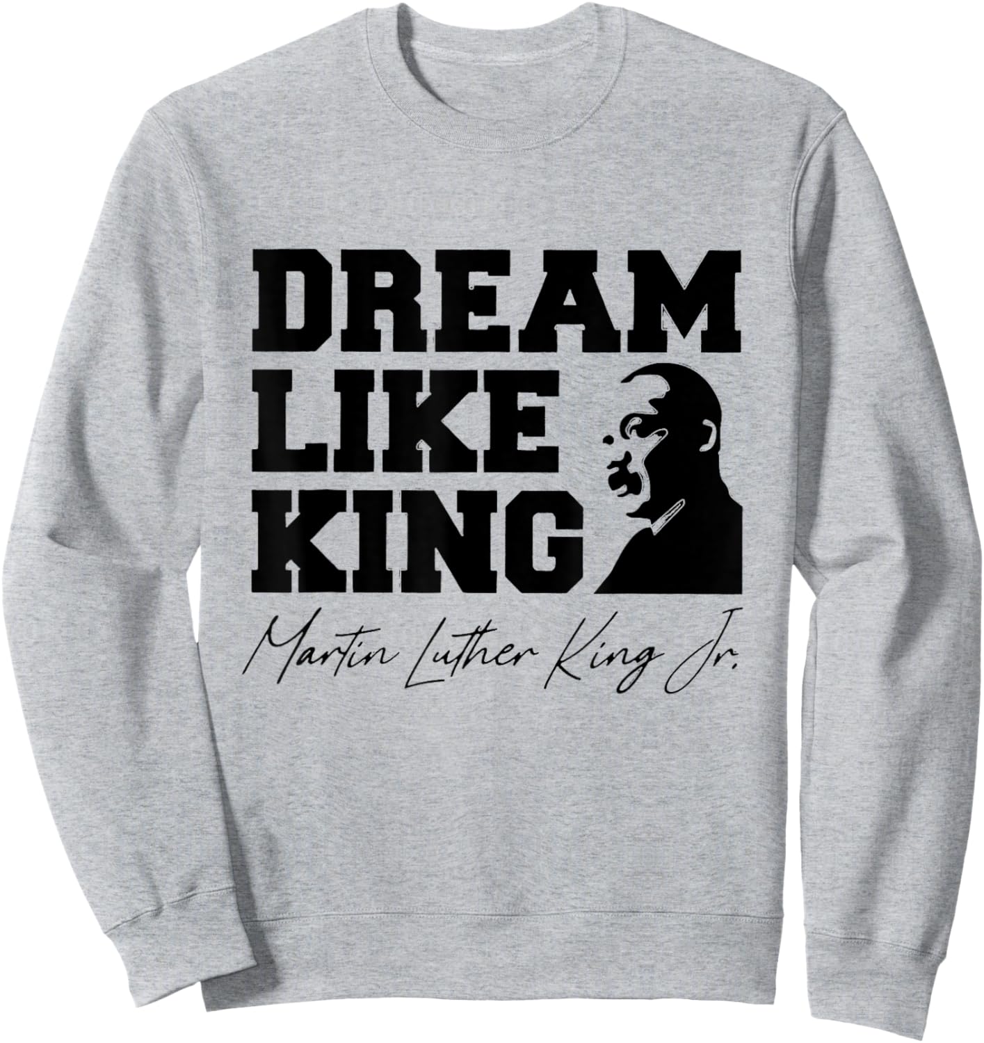 Black History Month Martin Have Dream Luther King Day Sweatshirt - Sweatshirt | Ash