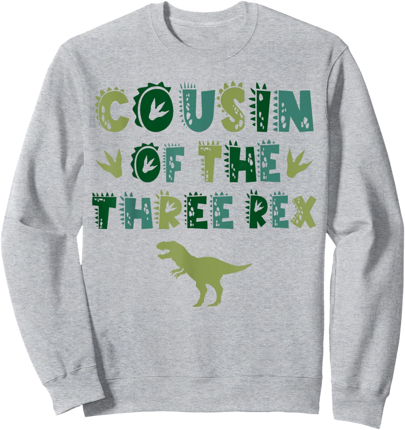 Cousin Of The Three Rex Birthday Shirts Dinosaur Family Sweatshirt - Sweatshirt | Ash
