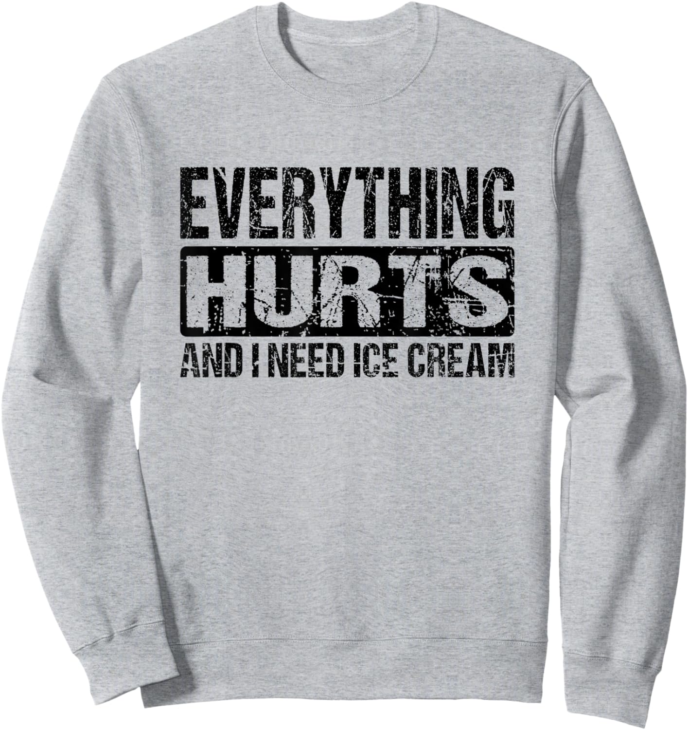 Everything Hurts And I Need Ice Cream - Gym Joke Black Text Women Kids Sweatshirt - Sweatshirt | Ash