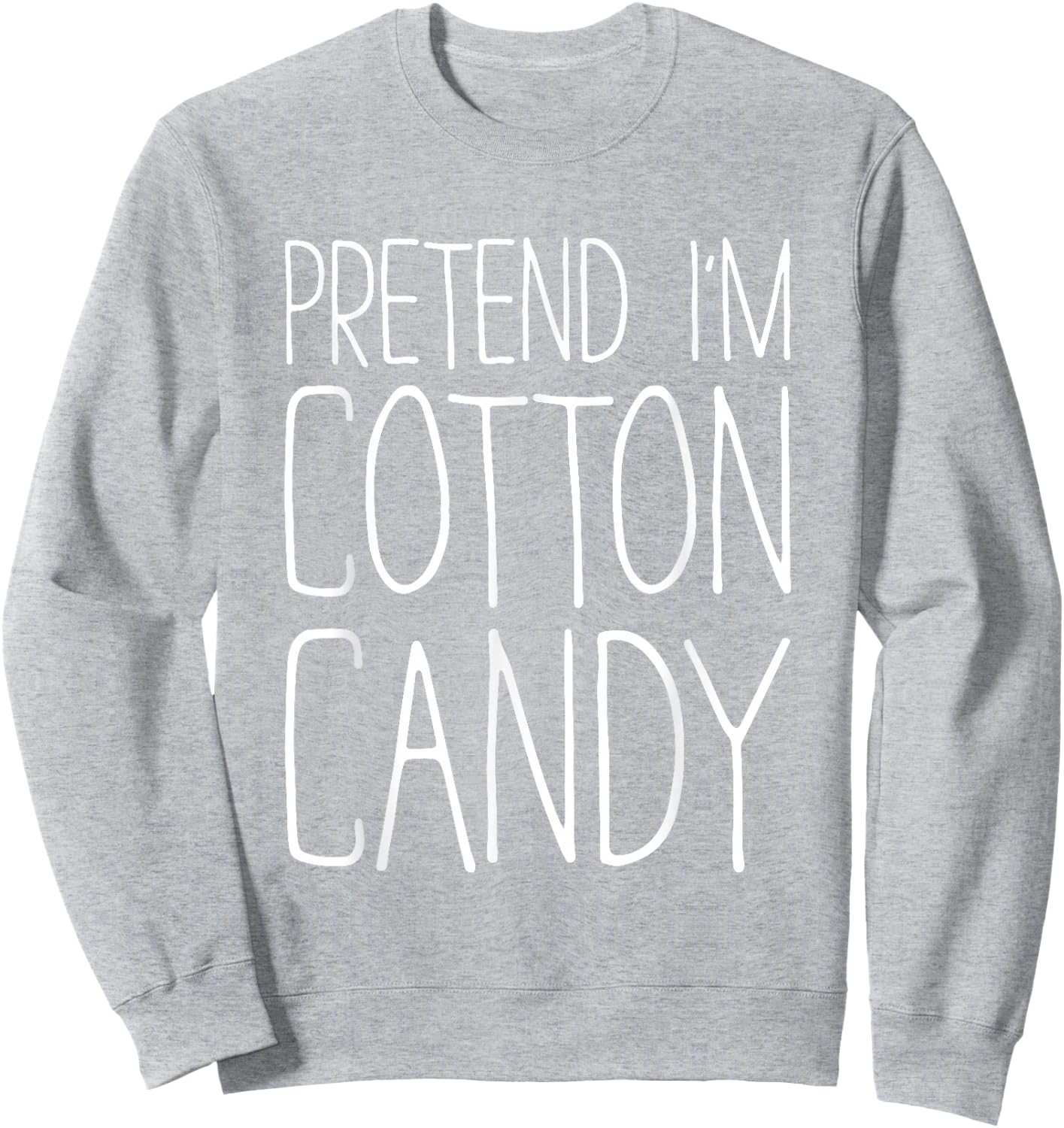 Pretend I'm Cotton Candy Shirt Adult Kids Men Women Costume Sweatshirt - Sweatshirt | Ash