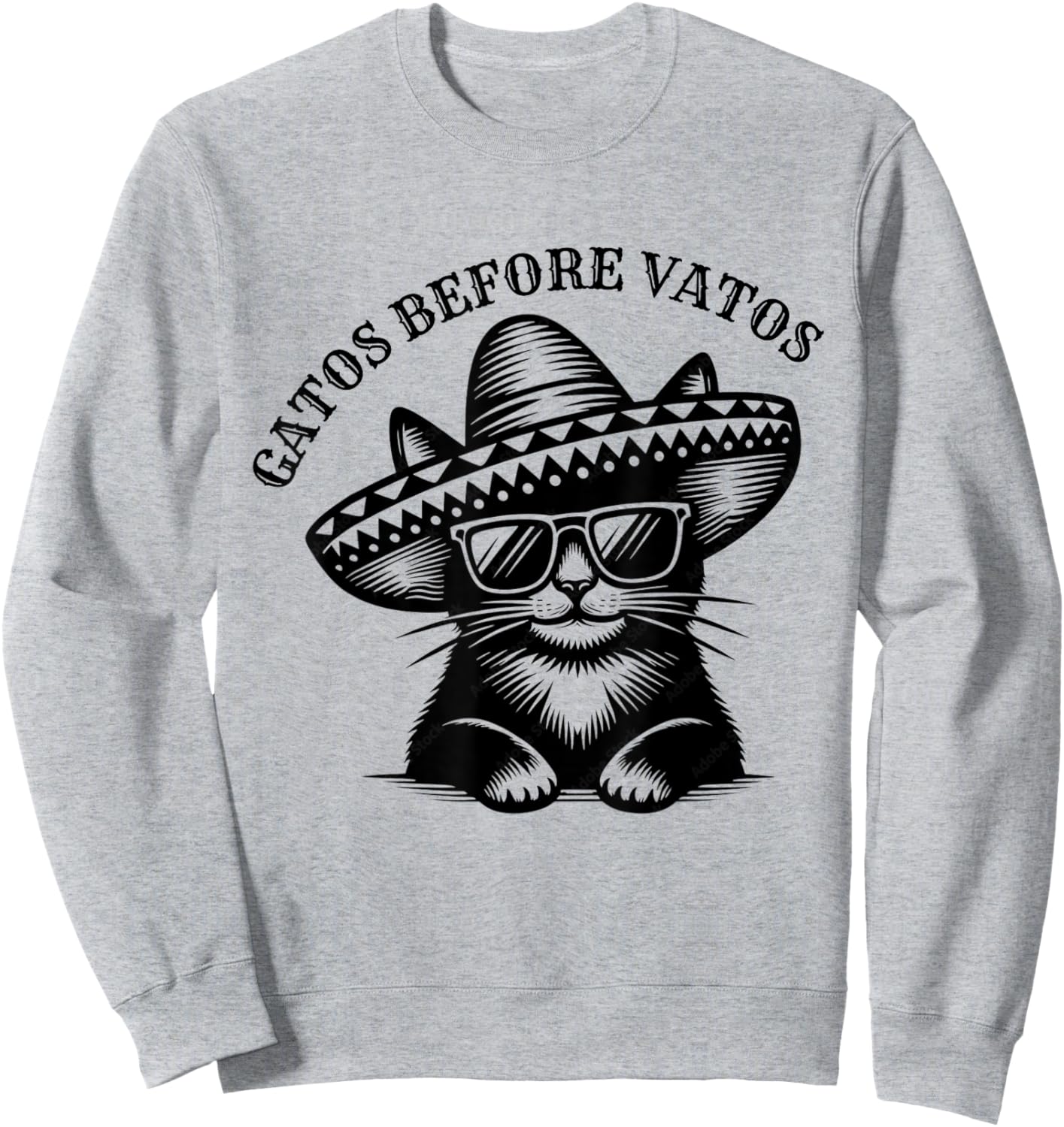 Gatos Before Vatos Funny Kitten Lovers Spanish Joke Sweatshirt - Sweatshirt | Ash