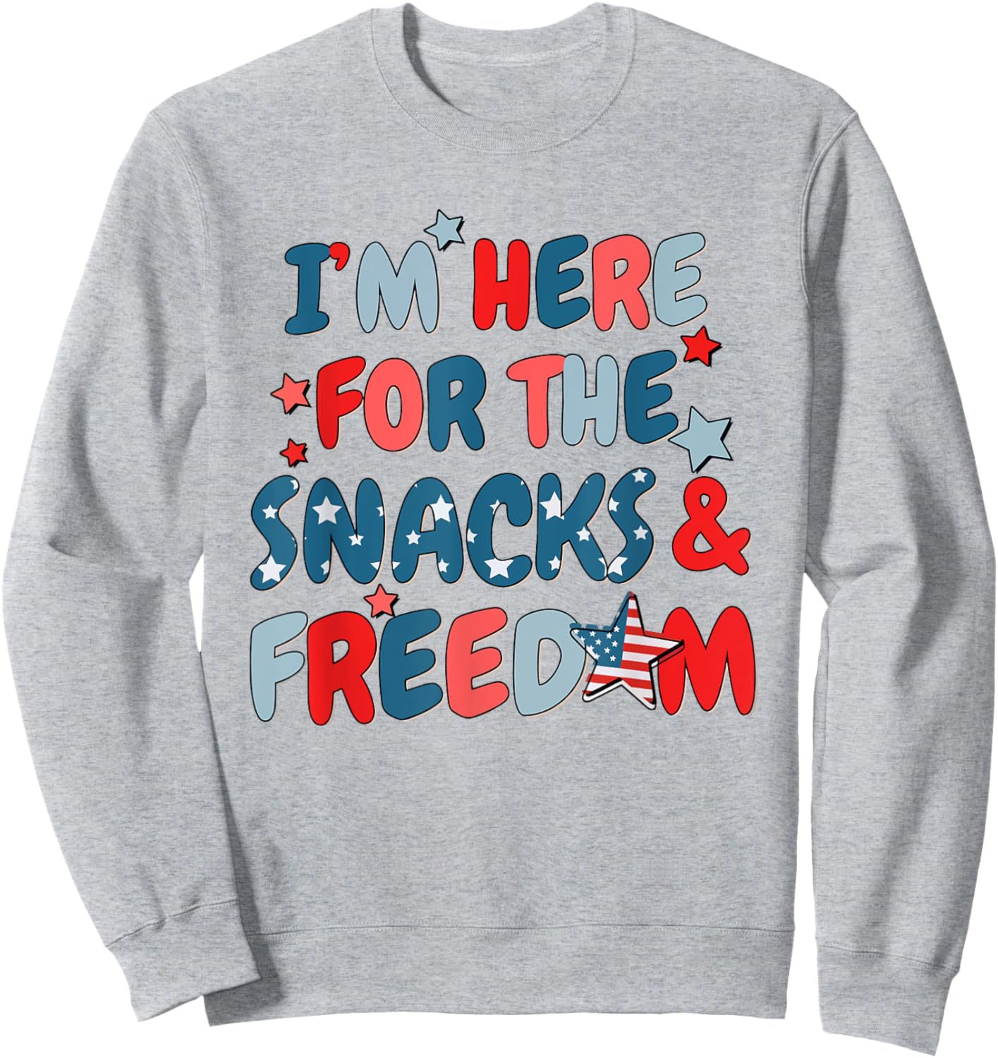 I'm Here for The Snacks and The Freedom For 4th of July Sweatshirt - Sweatshirt | Ash