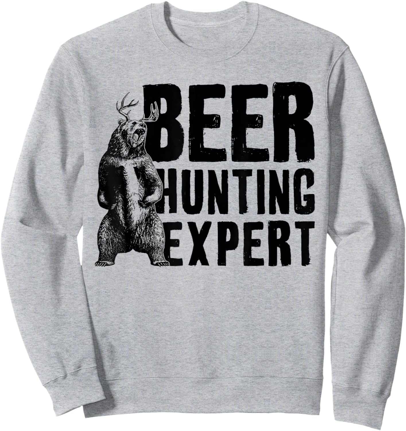 Beer Hunting Expert Funny Saying Quote Bear Deer Men Women Sweatshirt - Sweatshirt | Ash