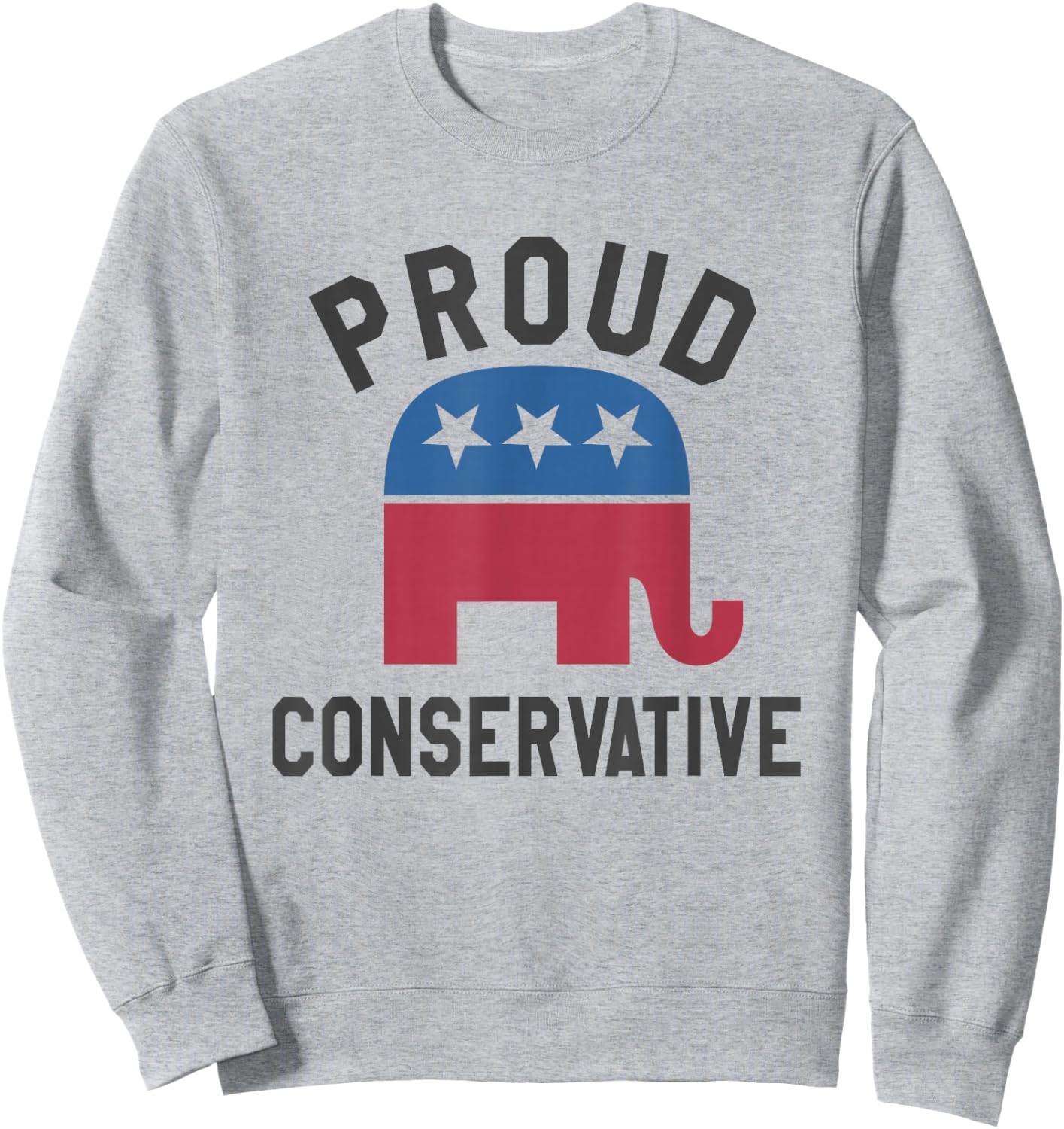 Proud Conservative Republican Gifts Men Women Right Wing Sweatshirt - Sweatshirt | Ash