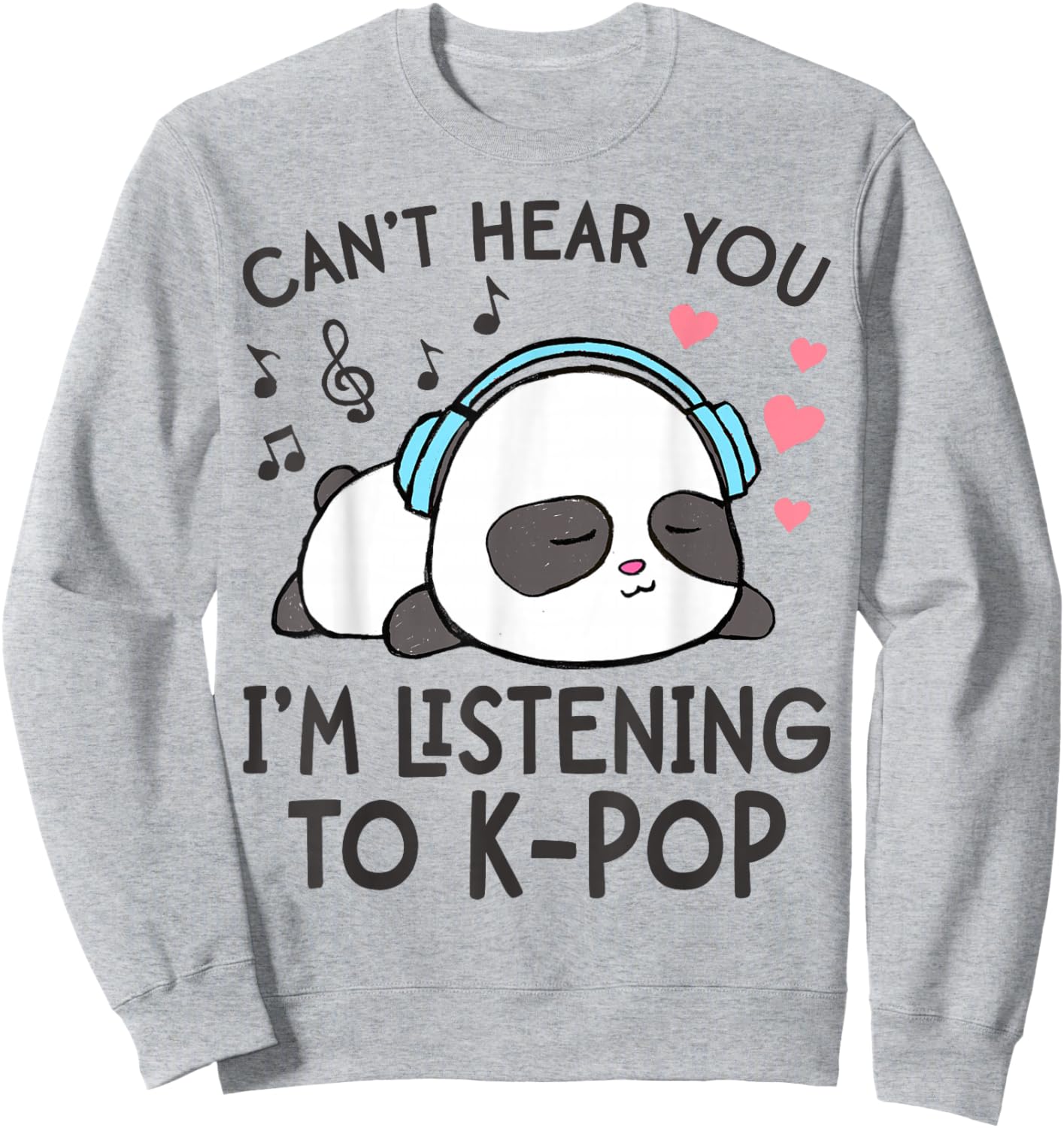 Can't Hear You I'm Listening to K-Pop Kawaii Girls Sweatshirt - Sweatshirt | Ash