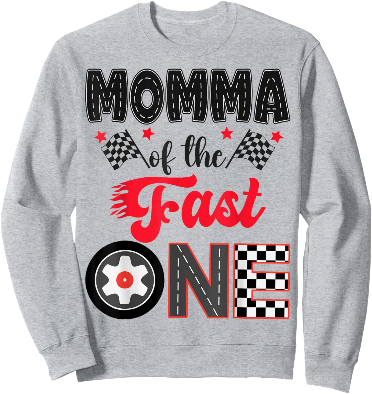Momma Of The Fast One Car Racing Dad 1St Birthday Boy Sweatshirt - Sweatshirt | Ash