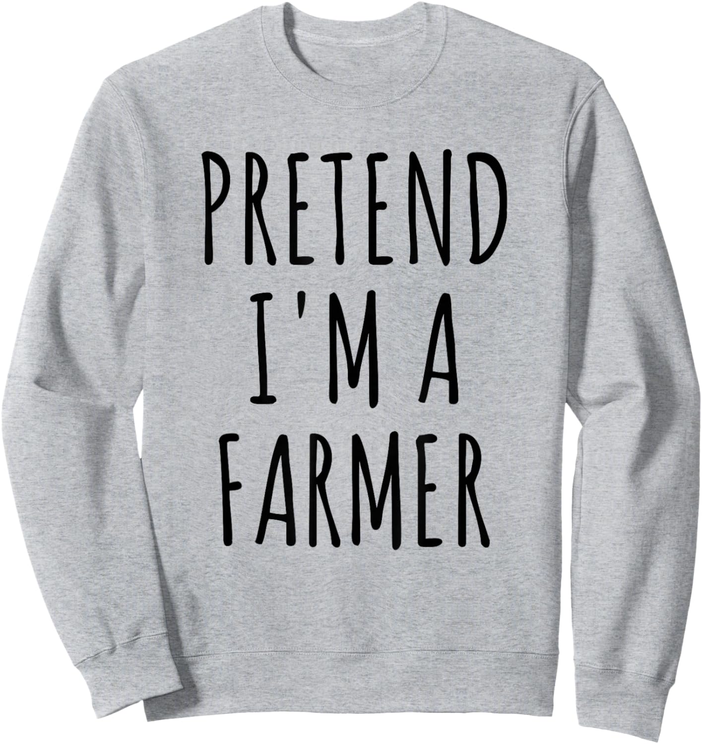 Pretend I'm A Farmer Lazy Easy Last Minute Halloween Costume Sweatshirt - Sweatshirt | Ash
