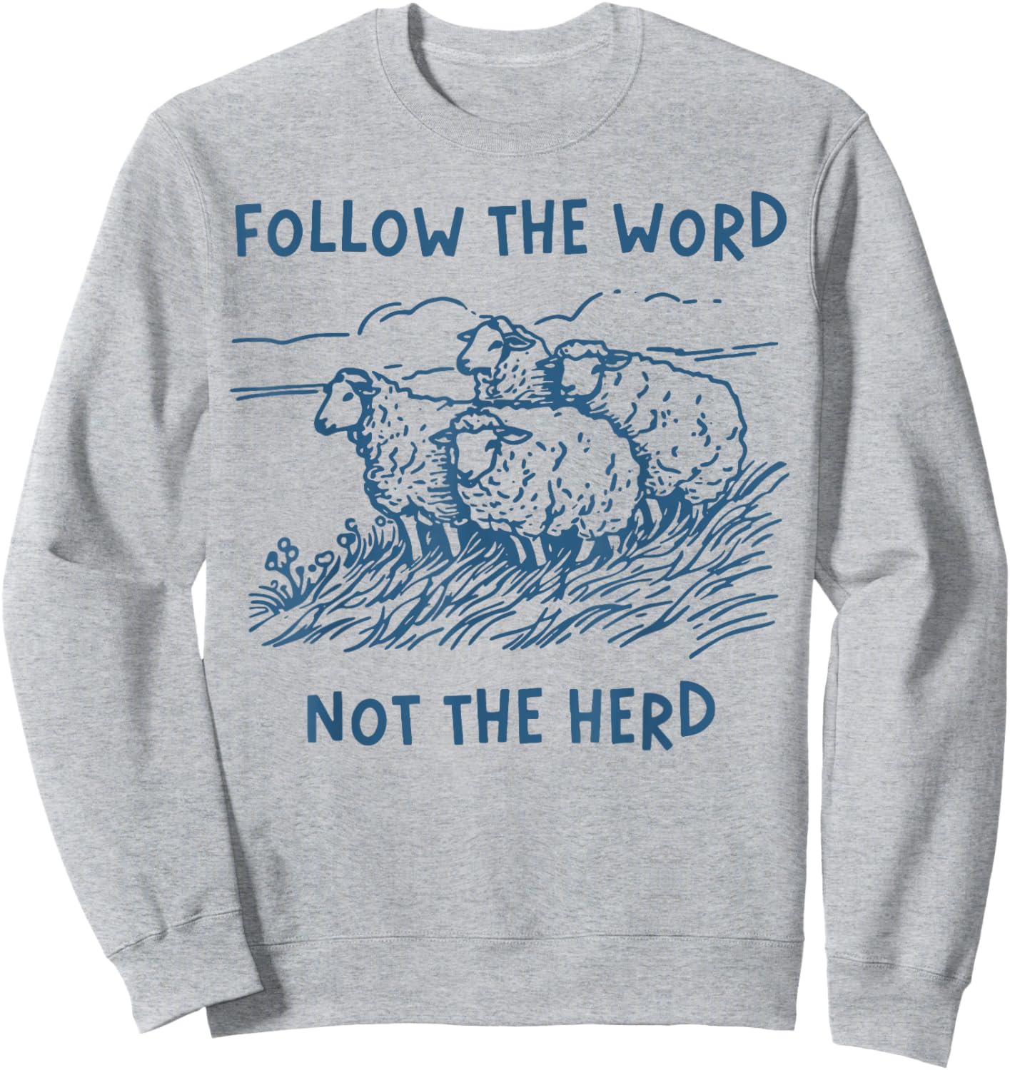 Follow the Word Not the Herd Sweatshirt - Sweatshirt | Ash