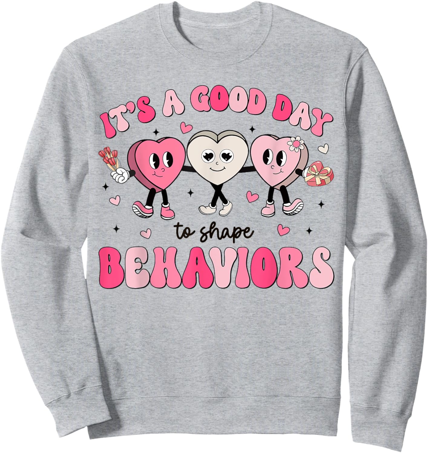 It's A Beautiful Day To Shape Behaviors Analyst Valentine Sweatshirt - Sweatshirt | Ash