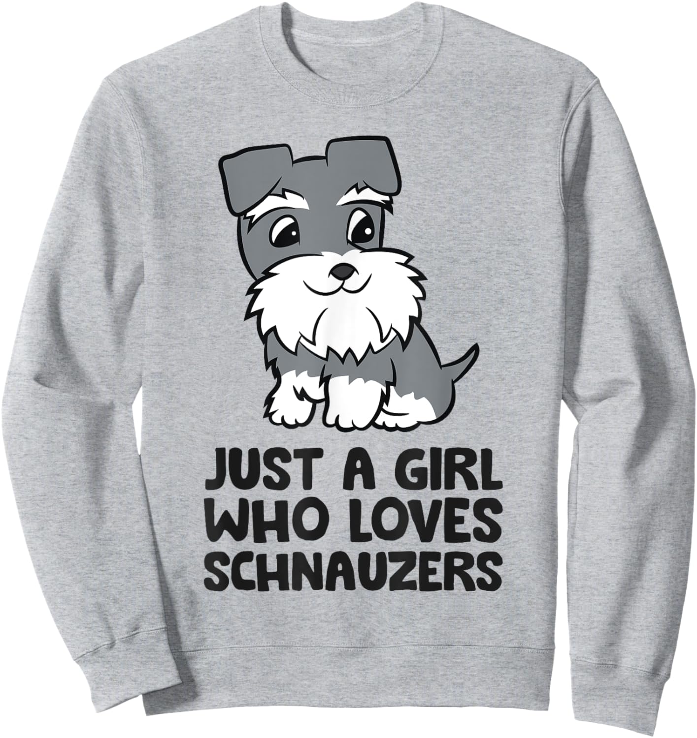 Just A Girl Who Loves Schnauzers Sweatshirt - Sweatshirt | Ash