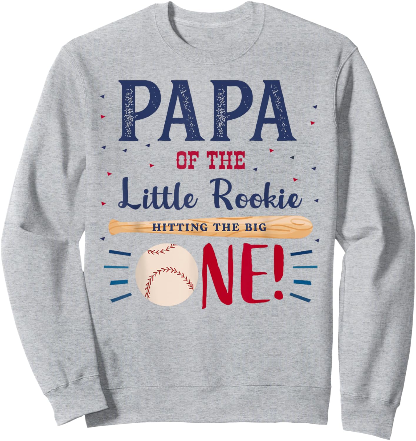 Papa Daddy First Birthday Little Rookie Baseball The Big One Sweatshirt - Sweatshirt | Ash