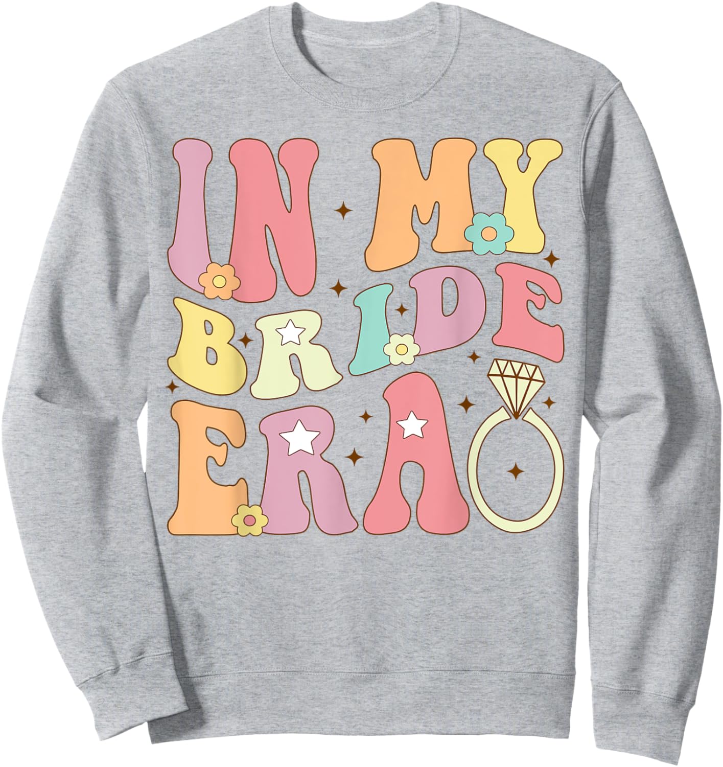 In My Bride Era Groovy Bachelorette Wedding Engagement Sweatshirt - Sweatshirt | Ash