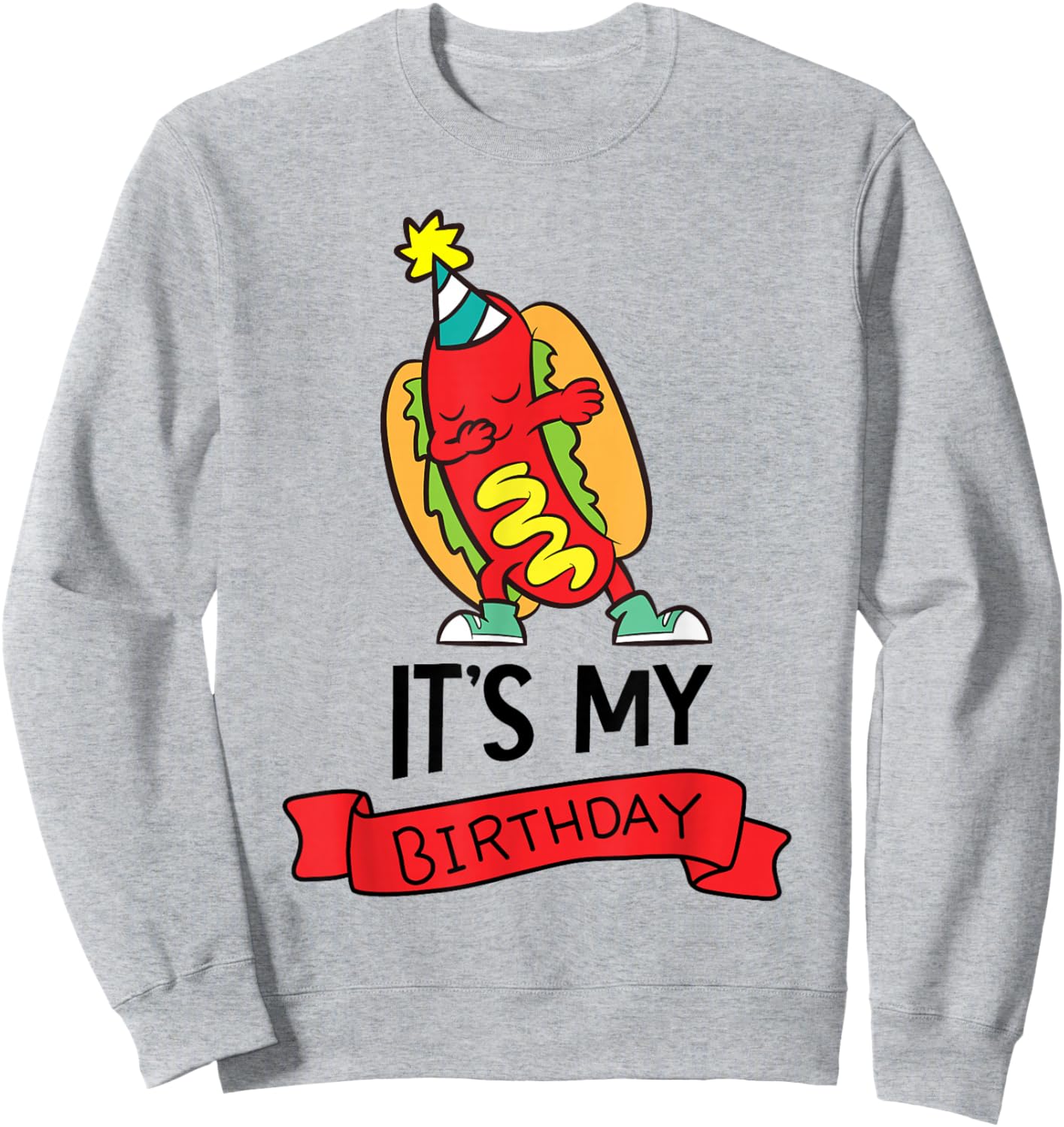 Hotdog-Themed Birthday Party Its My Birthday Sweatshirt - Sweatshirt | Ash