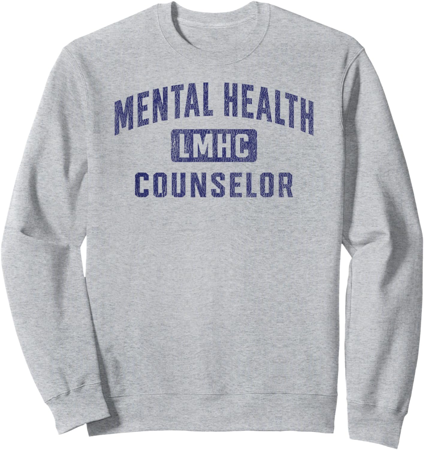 LMHC Licensed Mental Health Counselor Sweatshirt - Sweatshirt | Ash