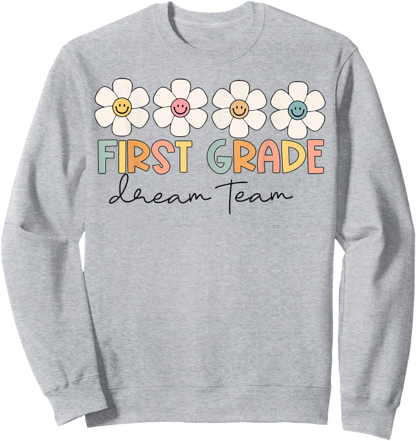 First Grade Dream Team Retro Back To School Teacher Student Sweatshirt - Sweatshirt | Ash