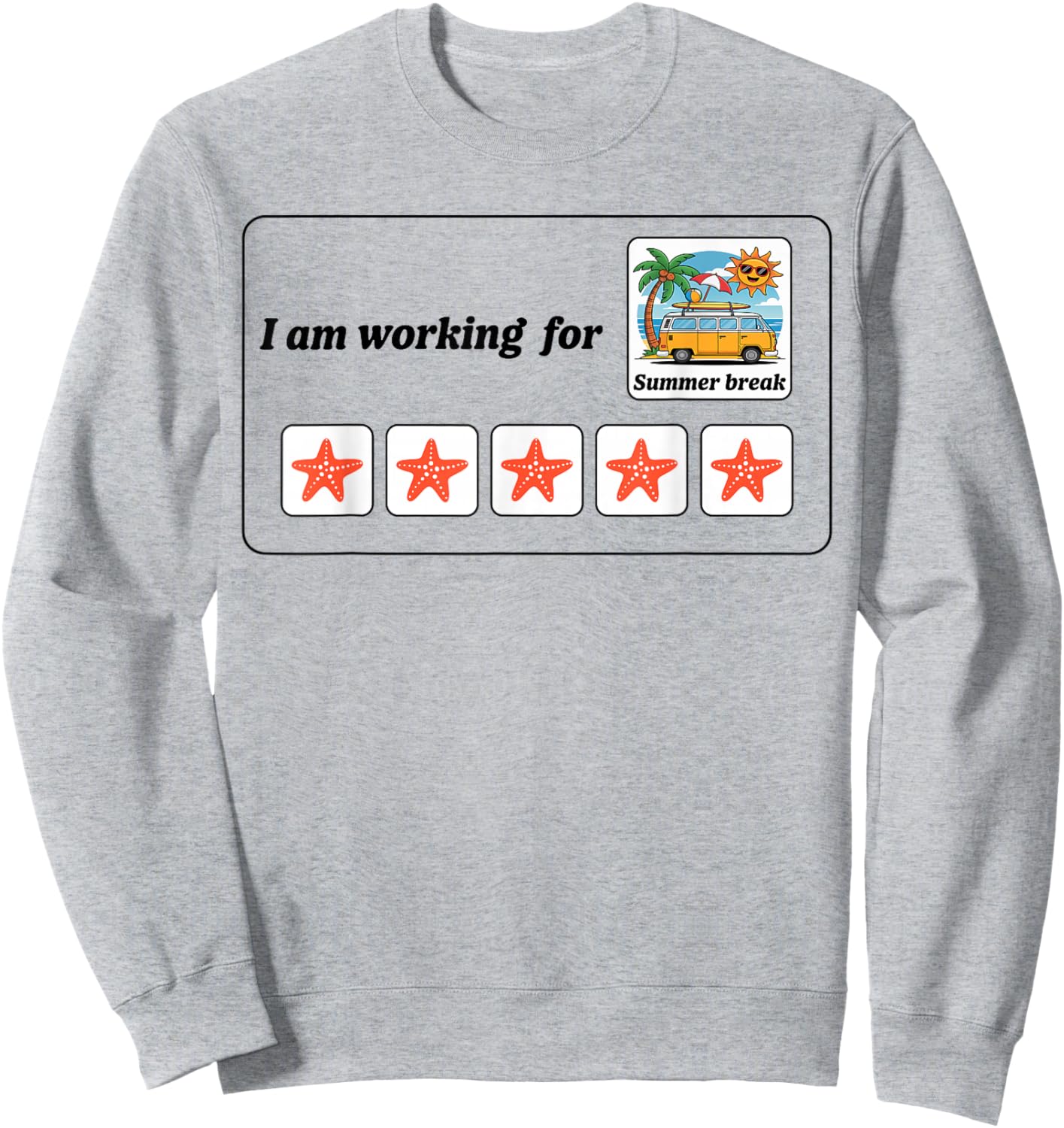 I'm Working For Summer Break Teacher Last Day Of School Sweatshirt - Sweatshirt | Ash