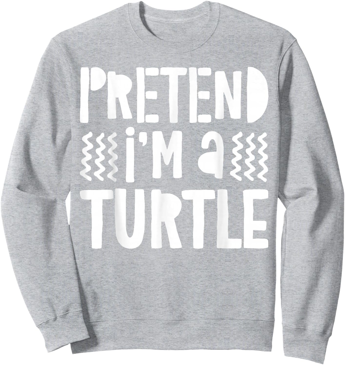 Pretend I'm A Turtle Shirt Adult Kids Turtle Costume Sweatshirt - Sweatshirt | Ash