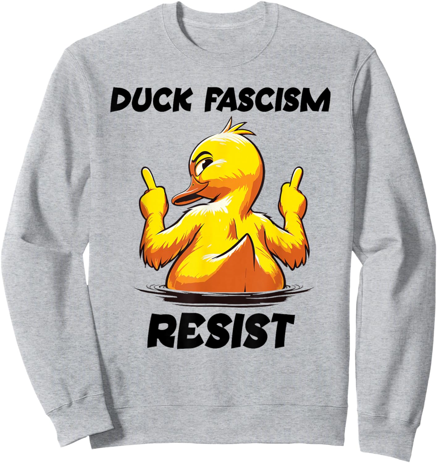 Anti Fascism Protest Sign Fascism Duck F Fascism Resist Sweatshirt - Sweatshirt | Ash