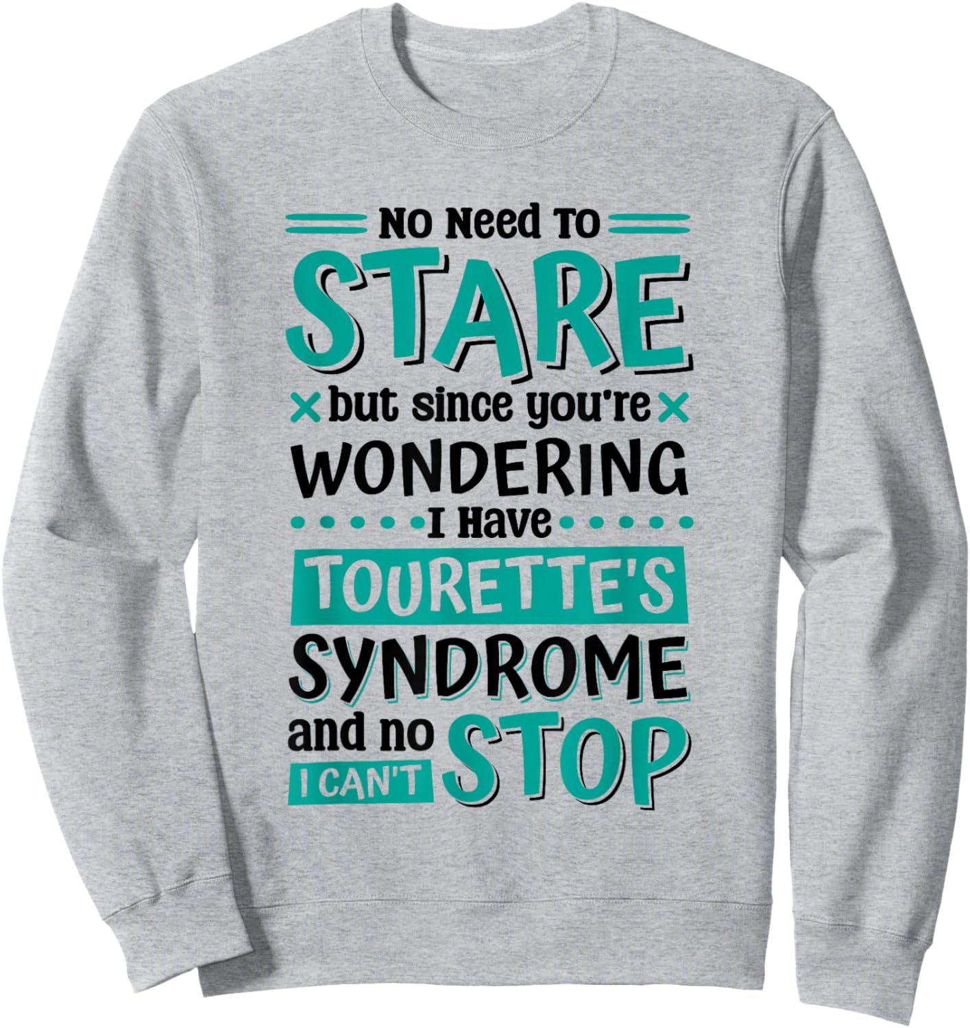I Have Tourette'S Syndrome, Tourette Syndrome Warrior , Small Sweatshirt - Sweatshirt | Ash
