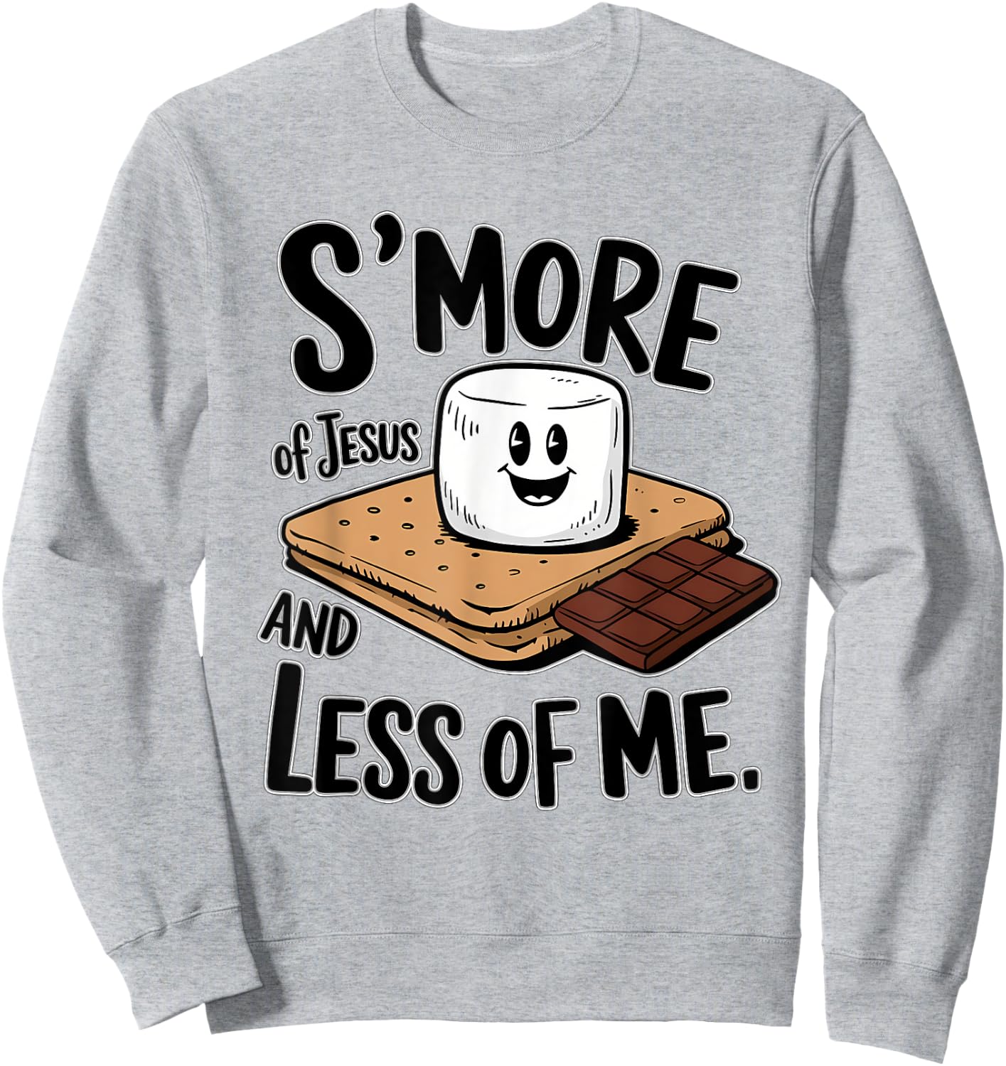 S'more Of Jesus And Less Of Me Funny Christian Sweatshirt - Sweatshirt | Ash