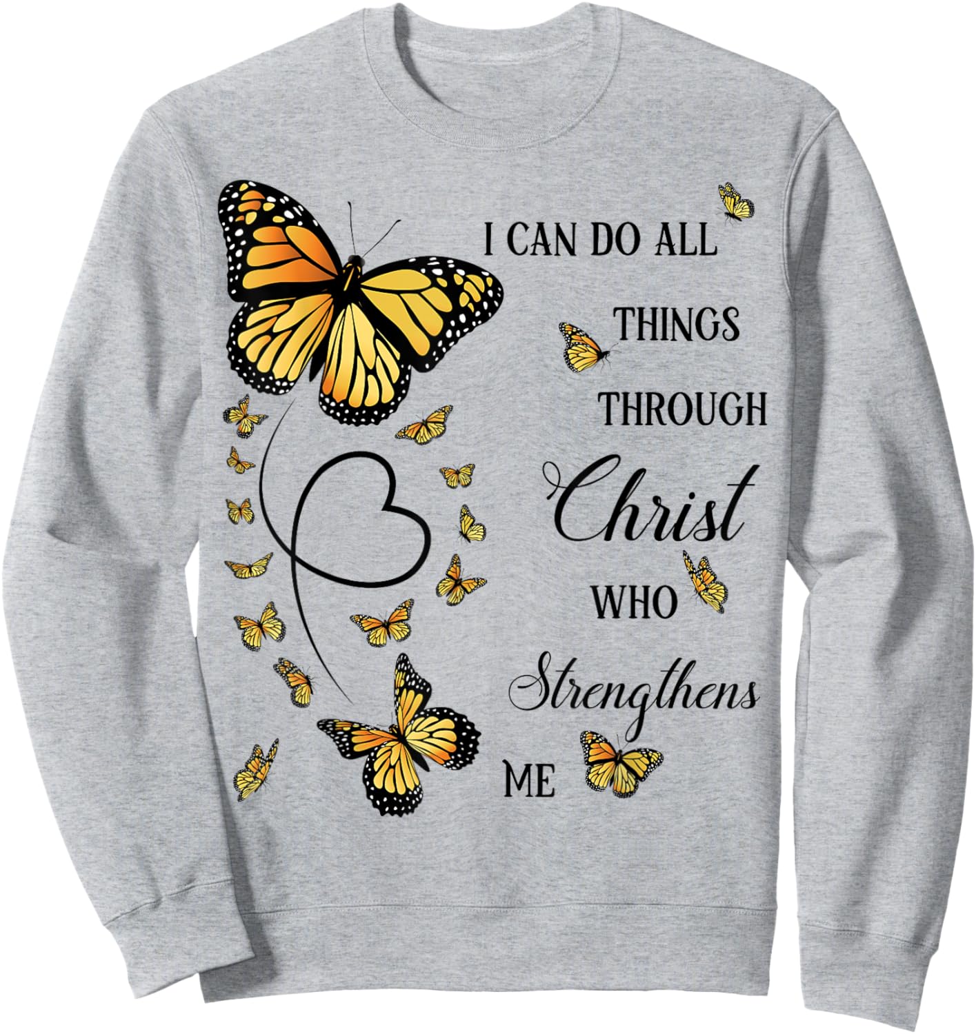 I Can Do All Things Through Christ Monarch Butterfly Sweatshirt - Sweatshirt | Ash
