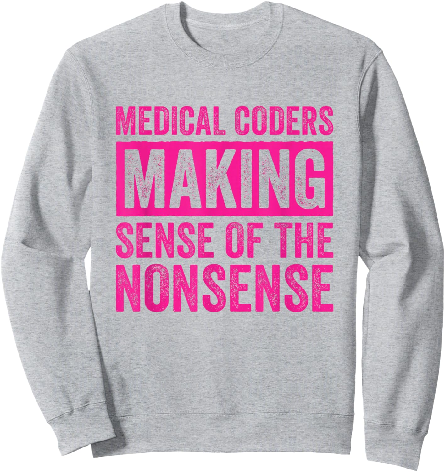 Medical Coder Medical Billing and Coding Sweatshirt - Sweatshirt | Ash