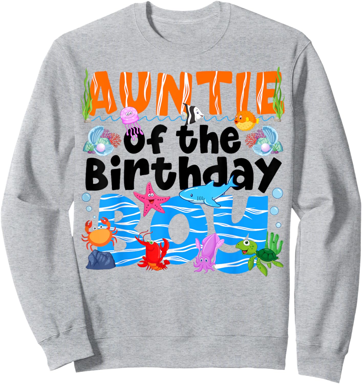 Auntie Under Sea Birthday Party Boy Ocean Sea Animals Themed Sweatshirt - Sweatshirt | Ash