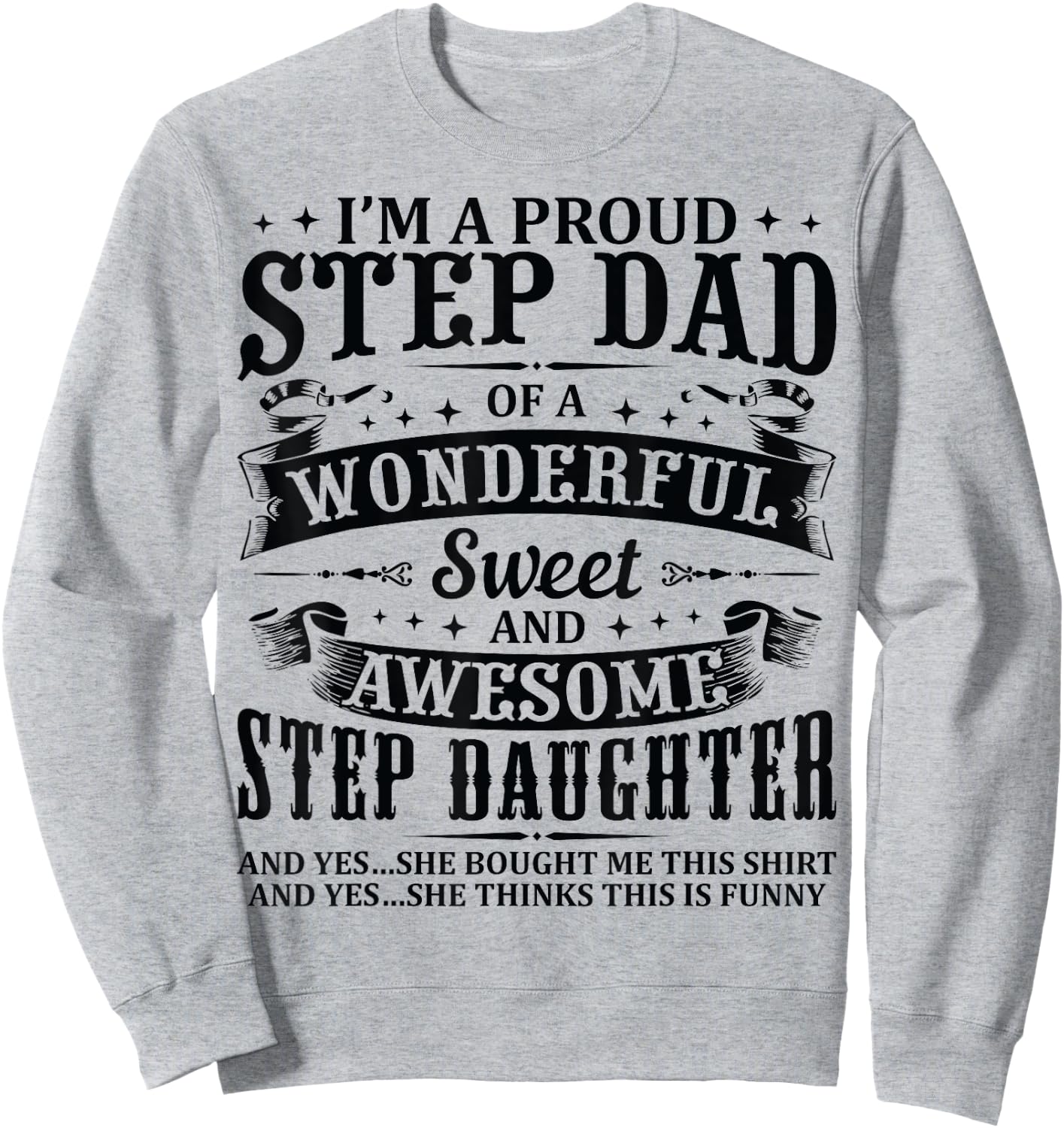 Stepdad Of Awesome Step Daughter Birthday Funny For Step Dad Sweatshirt - Sweatshirt | Ash