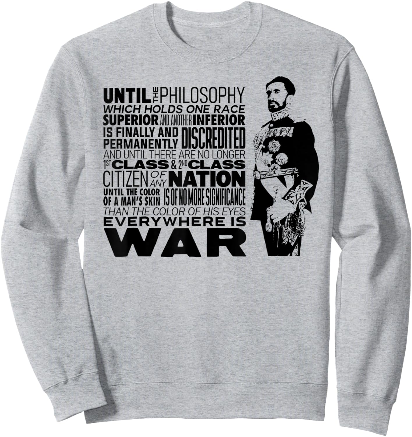 Until The Philosophy Haile Selassie War Speech Reggae Rasta Sweatshirt - Sweatshirt | Ash