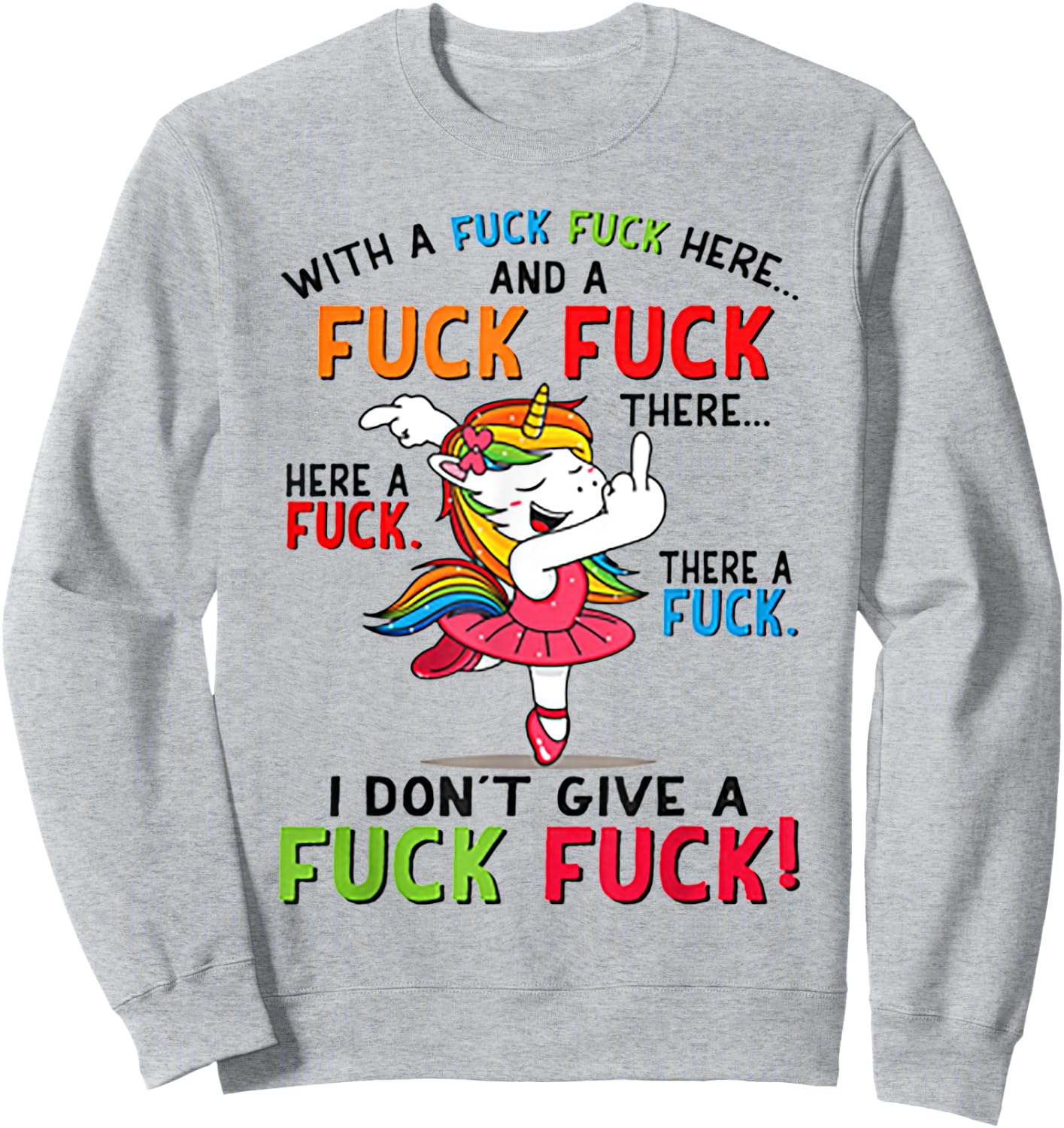 With A Fuck Fuck Here Unicorn Dancing Sweatshirt - Sweatshirt | Ash